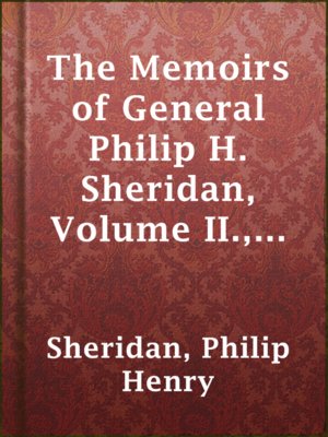 cover image of The Memoirs of General Philip H. Sheridan, Volume II., Part 6